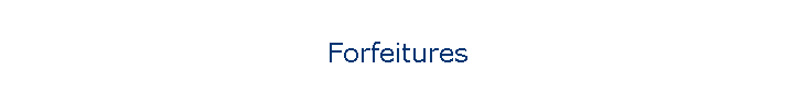 Forfeitures